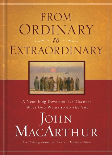 From Ordinary to Extraordinary: A Year Long Devotional to Discover What God Wants to Do With You (365 Daily Devotions)