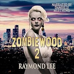 Zombiewood 2 Audiobook By Raymond Lee cover art