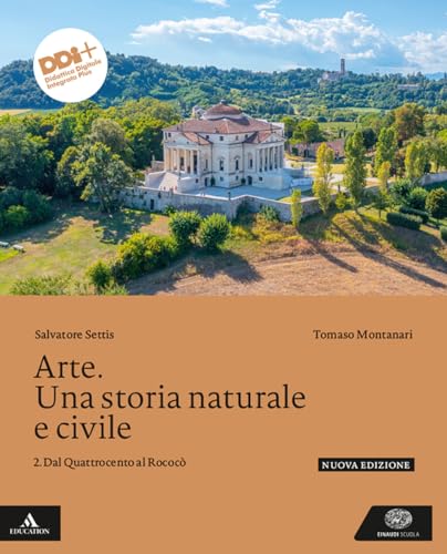 9788828627029 Arte. Una storia naturale e civile. Per le Scuole superiori. Con e-book. Con espansione online. Dal Quattrocento al Rococò (Vol. 2)