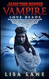 Love Beads: Jane the Hippie Vampire Series, Book 1