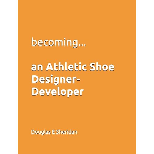 Becoming... an Athletic Shoe Designer- Developer