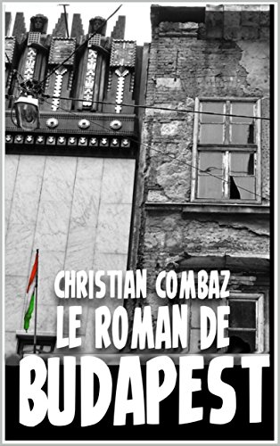 Télécharger Le roman de Budapest Livre eBook France