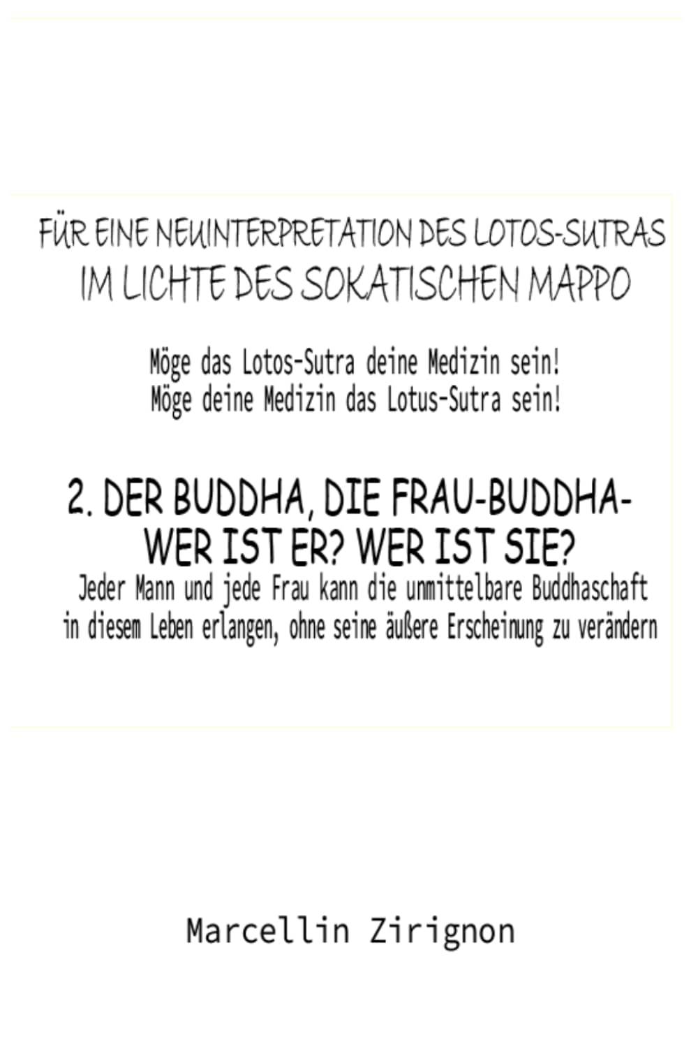 FÜR EINE NEUINTERPRETATION DES LOTOS-SUTRAS IM LICHTE DES SOKATISCHEN MAPPO: 2. DER BUDDHA, DIE FRAU-BUDDHA-WER IST ER? WER IST SIE?