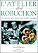 L'atelier Of Joel Robuchon: The Artistry of a Master Chef and His Proteges