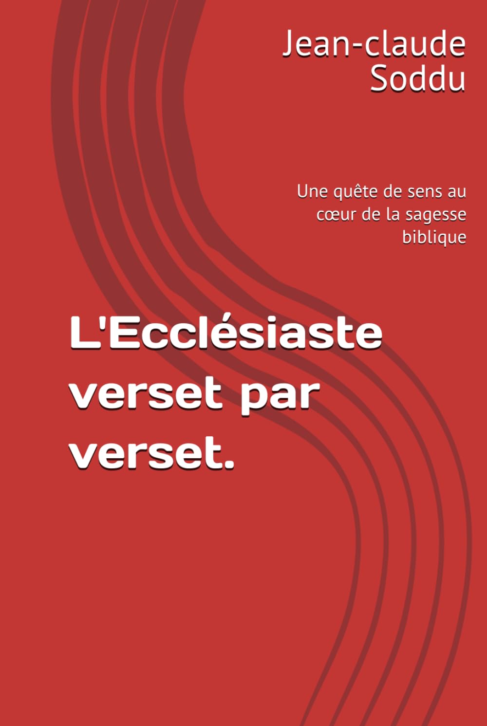 L'Ecclésiaste verset par verset.: Une quête de sens au cœur de la sagesse biblique