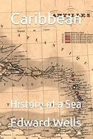 Caribbean: History of a Sea B0G2RQ75RV Book Cover
