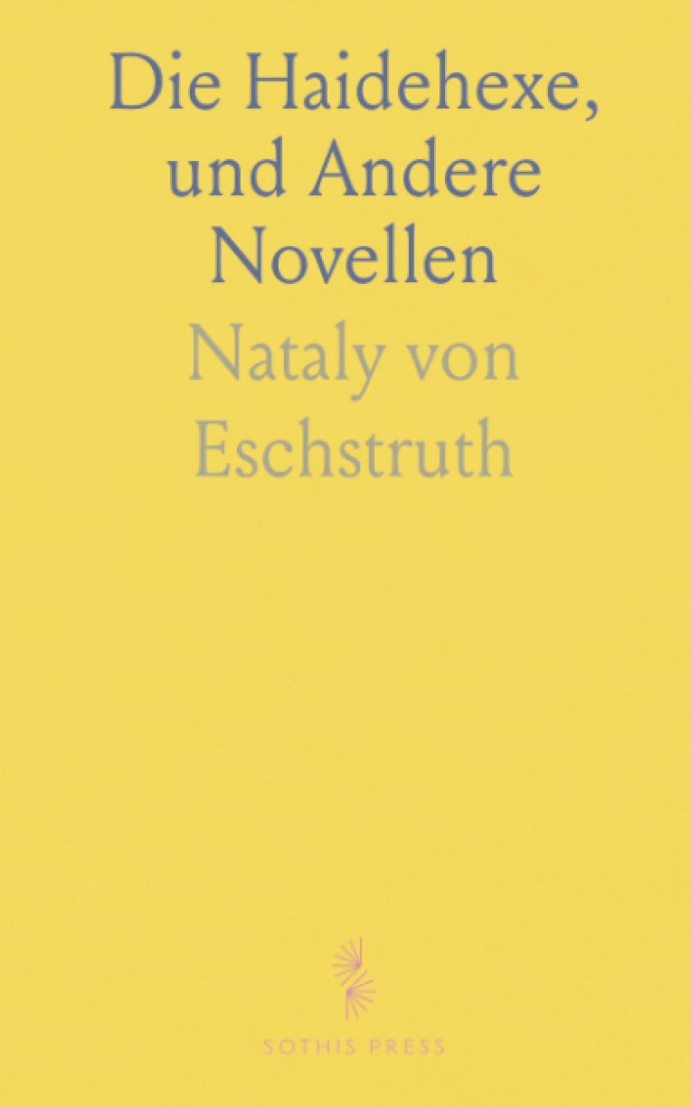 Die Haidehexe, und Andere Novellen