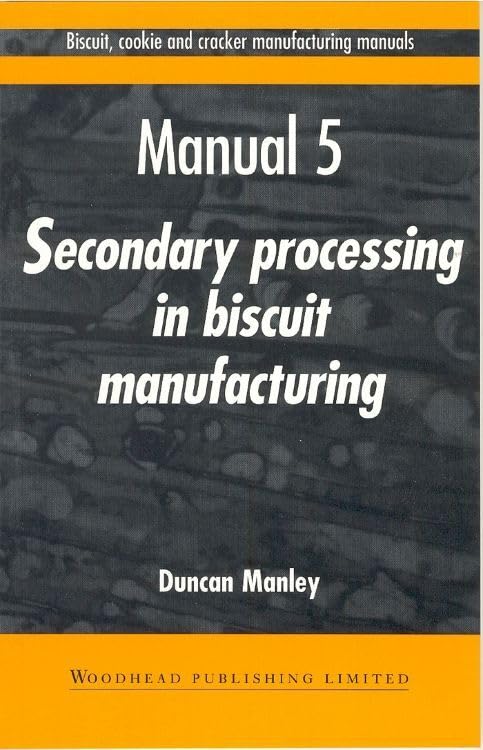 Manual 5: Secondary Processing in Biscuit Manufacturing