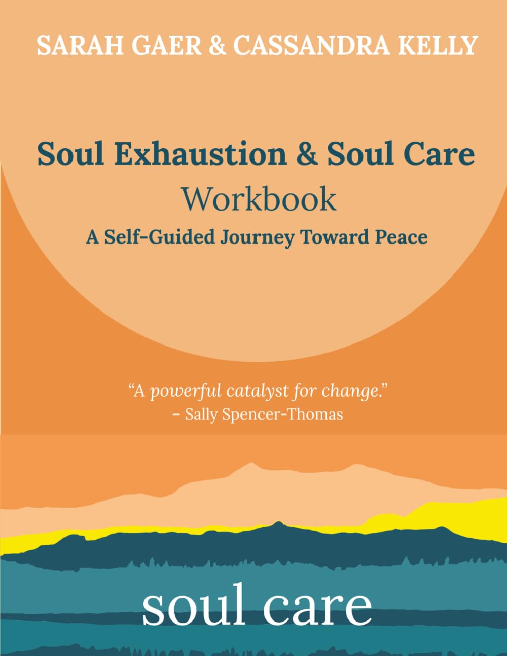 Soul Exhaustion & Soul Care Workbook: A Guided Workbook for Burnout Recovery, Emotional Healing, Self-Discovery, and Personal Growth
