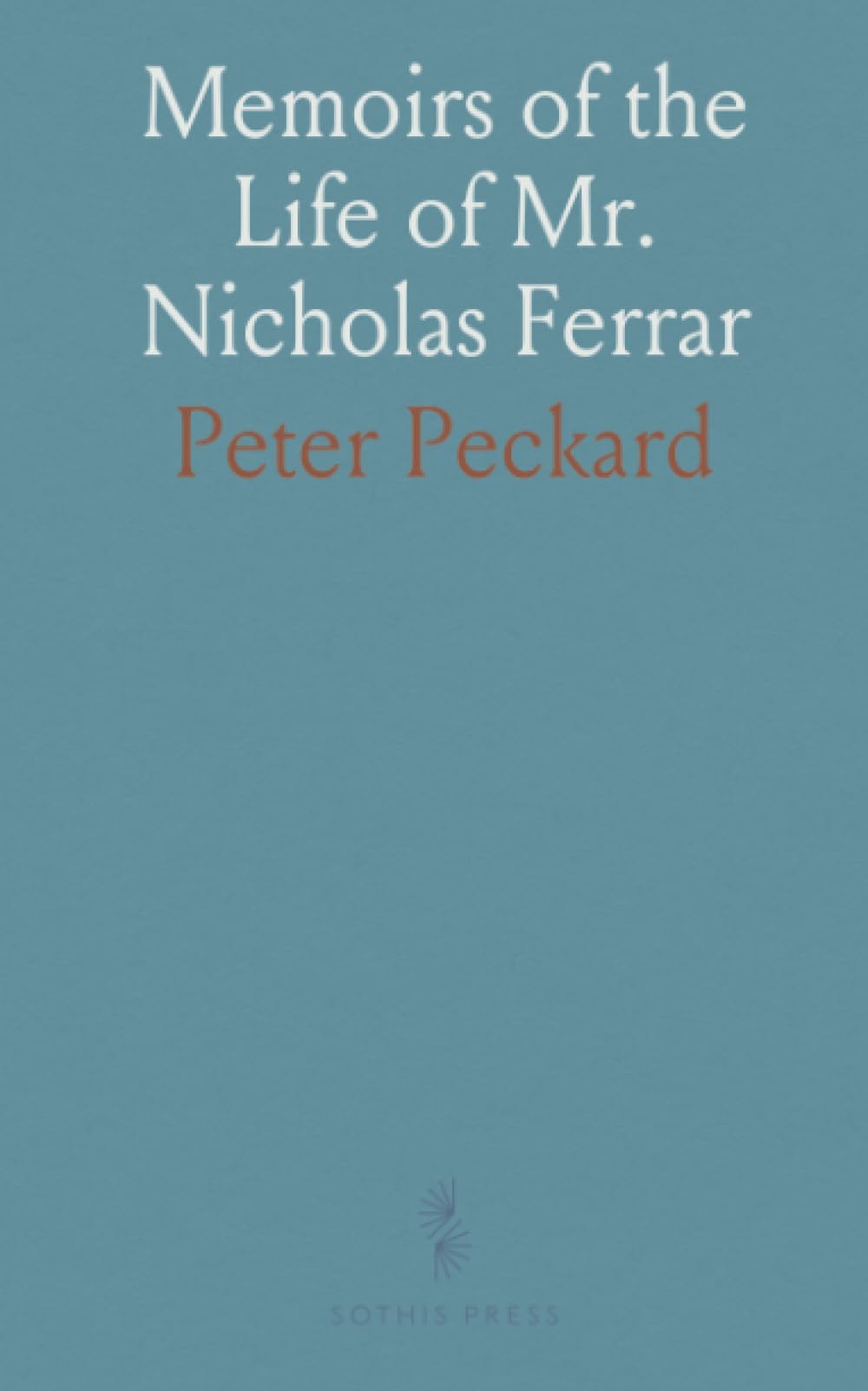Memoirs of the Life of Mr. Nicholas Ferrar