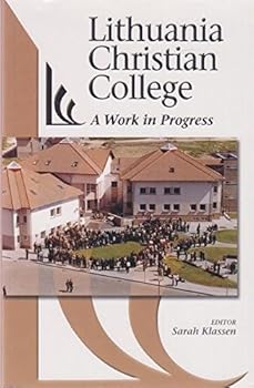 Paperback Lithuania Christian College: A Work in Progress Book