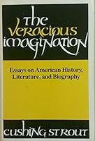 The Veracious Imagination: Essays on American History, Literature, and Biography 0819561363 Book Cover