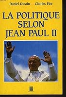 La politique selon Jean Paul II 2711305155 Book Cover