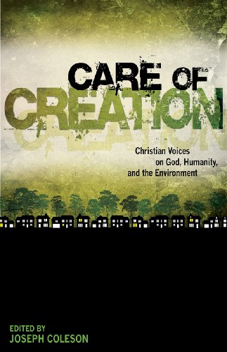 Care of Creation: Christian Voices on God, Humanity, and the Environment