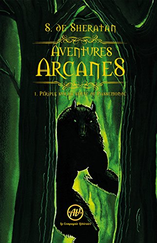 Télécharger Périple sur la sente de Passemonde: Saga d'heroic fantasy (Aventures Arcanes t. 1) Francais PDF