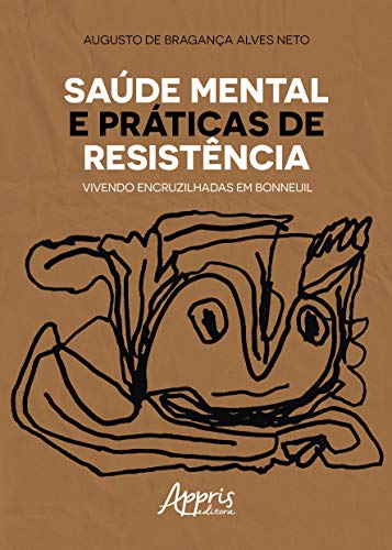 Saúde mental e práticas de resistência: vivendo encruzilhadas em bonneuil: