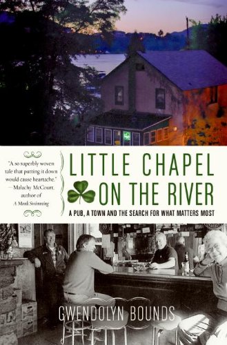 Little Chapel on the River: A Pub, a Town and the Search for What Matters Most