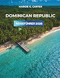 DOMINICAN REPUBLIC REISEFÜHRER 2026: Entdecken Sie pulsierende Städte, eine reiche Geschichte und einzigartige Sehenswürdigkeiten.