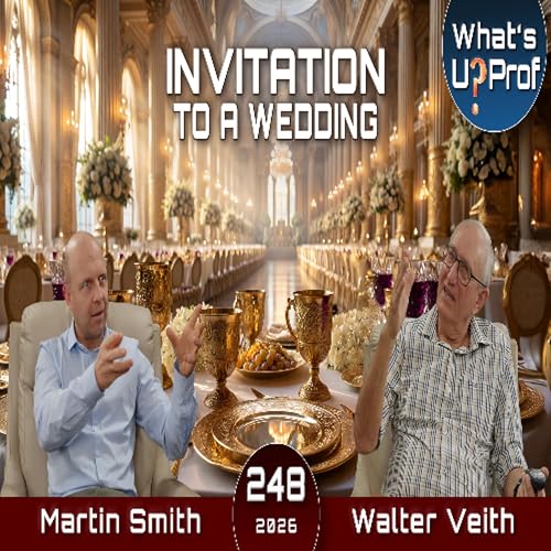 WUP 248. Invitation To Two Weddings, Where Are We In The Stream Of Time?