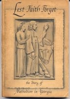 Lest faith forget: The story of Methodism in Georgia B0007E9V9A Book Cover
