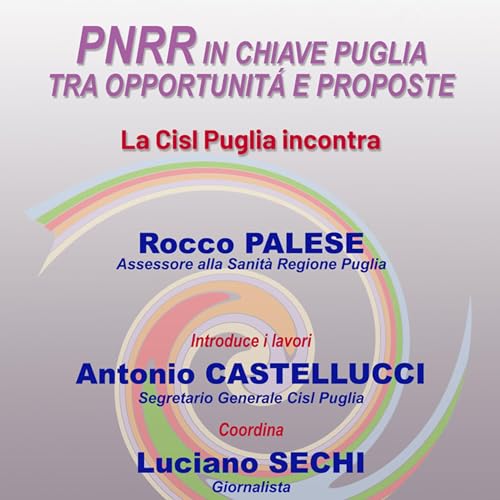 PNRR in chiave Puglia, intervento dell'Assessore alla Sanit&agrave; della Regione Puglia, Rocco Palese.