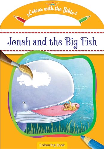 Colour With The Bible: Jonah And The Big Fish: Jonah And The Big Fish : Colouring Book