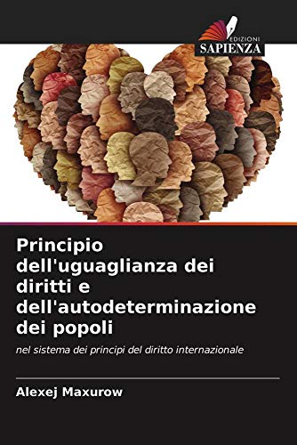 Principio dell'uguaglianza dei diritti e dell'autodeterminazione dei popoli: nel sistema dei principi del diritto internazionale