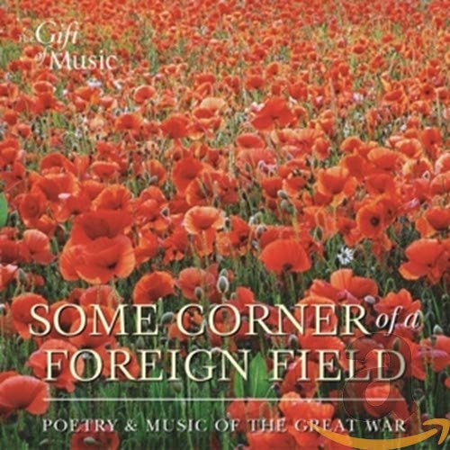 Some Corner of a Foreign Field: Poetry and Music of the Great War [Audio CD]