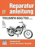  Triumph 650/750 (2Zyl.) ab 1963: 6 T/ TR 6/ T 120/ TR 7V/ T140 V (Reparaturanleitungen)