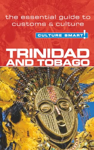 Trinidad & Tobago - Culture Smart!: The Essential Guide to Customs & Culture