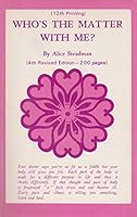 Who's the matter with me?: For the sick and tired, who are sick and tired of being sick and tired B00072DTMW Book Cover