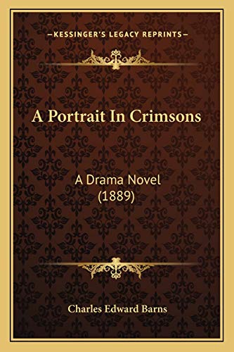 A Portrait In Crimsons: A Drama Novel (1889)