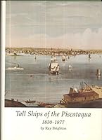 Tall Ships of the Piscataque 1830-1877 (Publication of the Portsmouth Marine Society) 0915819147 Book Cover