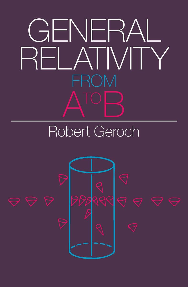 General Relativity from A to B by Geroch PAPERBACK 9780226288642