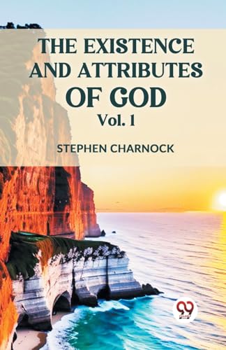 The Existence And Attributes Of God Vol. 1