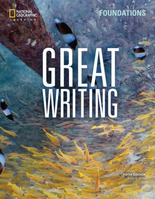 Great Writing Foundations: Student's Book (Great Writing, Fifth Edition)