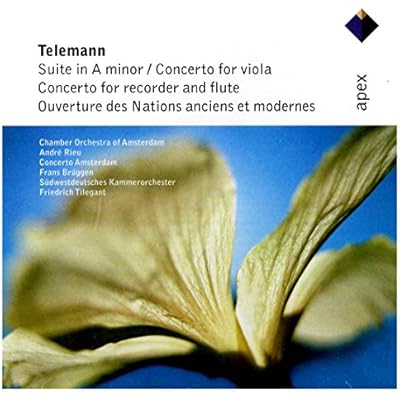Telemann : Suite In A Minor, Concertos In E Minor & G Major & Overture Des Nations Anciens Et Modernes - Apex