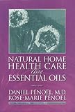 Natural Home Health Care Using Essential Oils