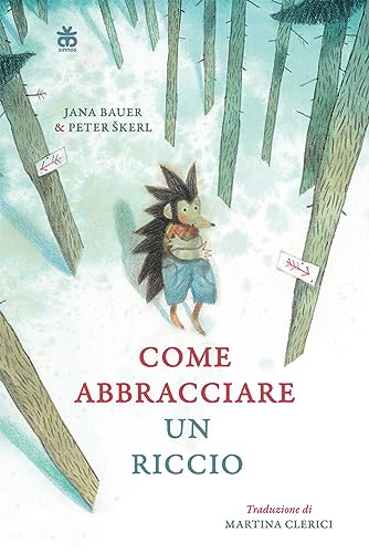Editore: Sinnos Come abbracciare un riccio