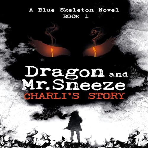 Dragon and Mr. Sneeze: Charli's Story by Blue Skeleton episode artwork