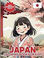 Japan Coloring Book For Kids: With Interesting Facts B09TMYW9JX Book Cover