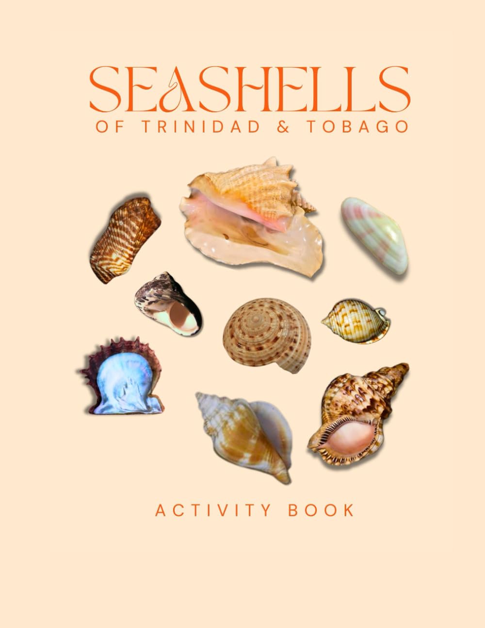 Seashells of Trinidad & Tobago Activity Book: A Young Beachcomber's Field Guide to Identifying Seashells of the Twin Islands of the Caribbean