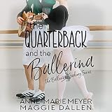 The Quarterback and the Ballerina: The Ballerina Academy, Book 1