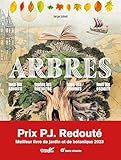  Arbres: Tous les savoirs, toutes les histoires, tous les pouvoirs, tous les espoirs...