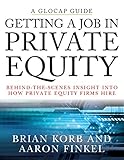 Getting a Job in Private Equity: Behind the Scenes Insight into How Private Equity Funds Hire