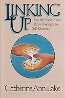 Linking Up: How the People in Your Life Are Road Signs to Self-Discovery 0898656257 Book Cover