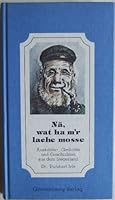 Na, wat ha m'r lache mosse: Anekdoten, Gedichte und Geschichten aus dem Siegerland 3882650389 Book Cover
