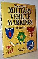 Military Vehicle Markings of World War Two 0850594391 Book Cover