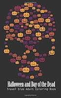 Halloween and Day of the Dead: Travel Size Adult Coloring Book 1941325416 Book Cover