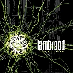 Into Oblivion - Lamb of God